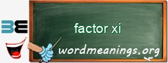 WordMeaning blackboard for factor xi